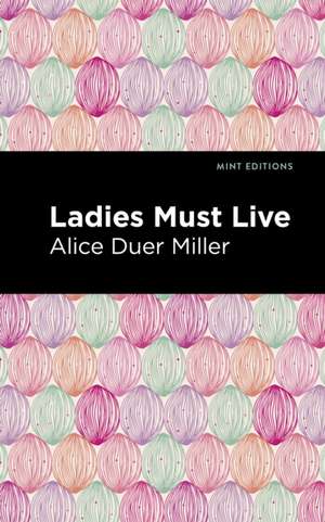 Ladies Must Live de Alice Duer Miller