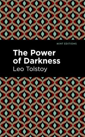 The Power of Darkness de Leo Tolstoy