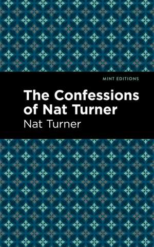 The Confessions of Nat Turner de Nat Turner