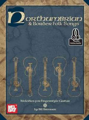 Northumbrian and Border Folk Songs de Bill Brennan