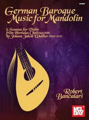 German Baroque Music for Mandolin de Robert Bancalari