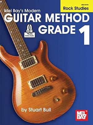 Modern Guitar Method Grade 1: Rock Studies de Stuart Bull