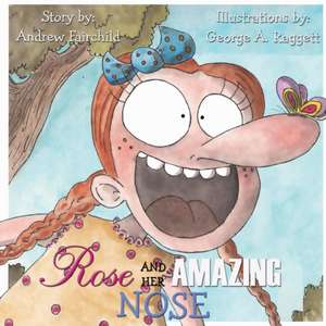 Rose and Her Amazing Nose de Andrew W Fairchild