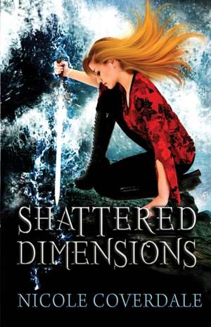 Shattered Dimensions de Nicole Coverdale