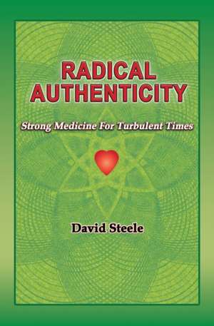 RADICAL AUTHENTICITY de David Steele