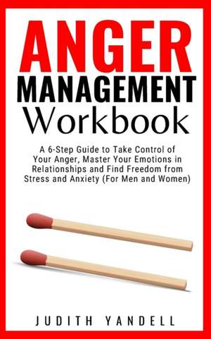 Anger Management Workbook de Judith Yandell