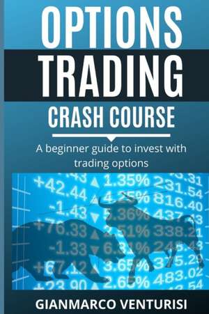 Options Trading Crash Course de Gianmarco Venturisi