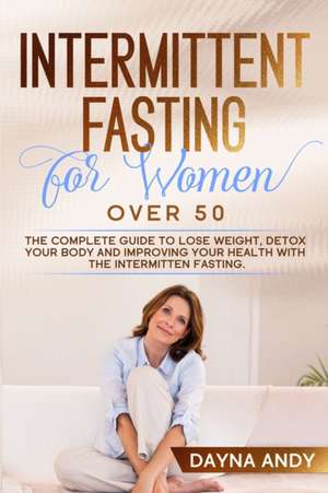 Intermittent Fasting for Women Over 50 de Dayna Andy