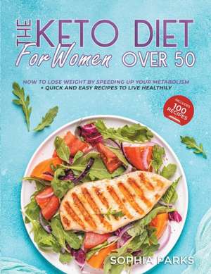 Keto diet for women over 50 de Sophia Parks