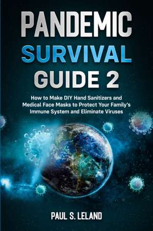 PANDEMIC SURVIVAL GUIDE 2 de Paul S. Leland