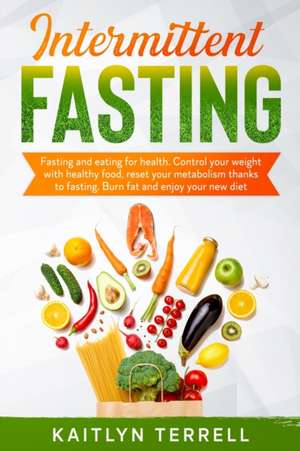 Intermittent Fasting de Kaitlyn Terrell