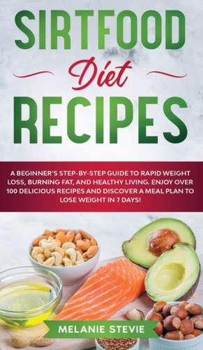 Sirtfood Diet Recipes de Melanie Stevie