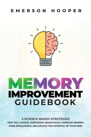 Memory Improvement Guidebook de Emerson Hooper