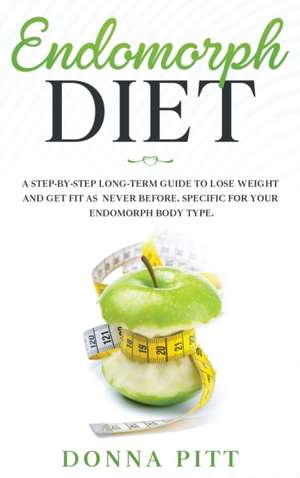 Endomorph Diet de Donna Pitt