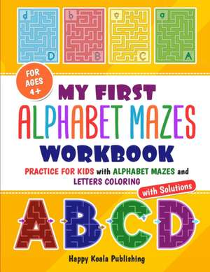 My first alphabet mazes workbook de Happy Koala Publishing