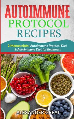 Autoimmune Protocol Recipes de Alexander Great