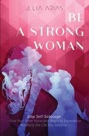 BE A STRONG WOMAN de Julia Arias