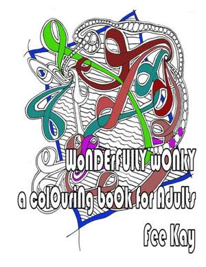 Wonderfully Wonky de Fee Kay