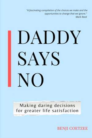 Daddy says no de Benji Coetzee