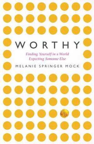 Worthy de Melanie Springer Mock