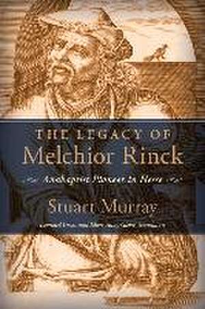 The Legacy of Melchior Rinck de Stuart Murray