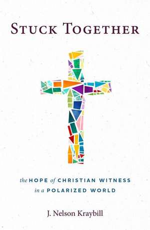 Stuck Together de J Nelson Kraybill