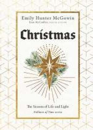 Christmas – The Season of Life and Light de Emily Hunter Mcgowin