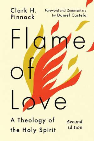 Flame of Love – A Theology of the Holy Spirit de Clark H. Pinnock