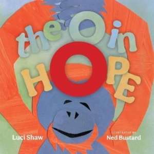 The O in Hope – A Poem of Wonder de Luci Shaw