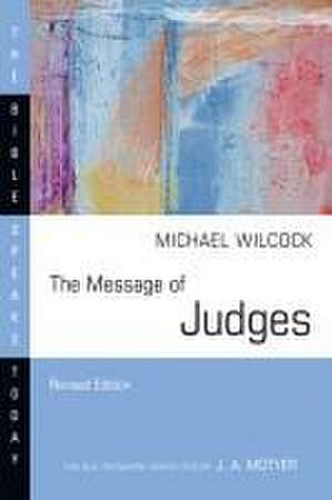 The Message of Judges de Michael Wilcock