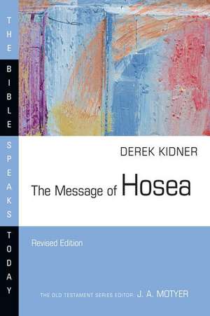 The Message of Hosea de Derek Kidner