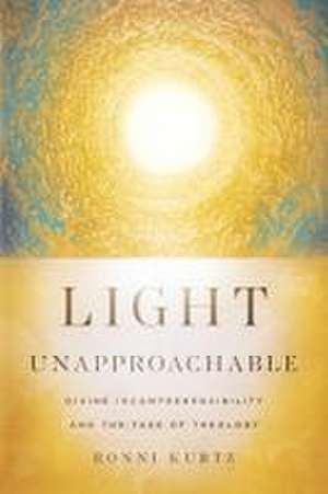 Light Unapproachable de Ronni Kurtz