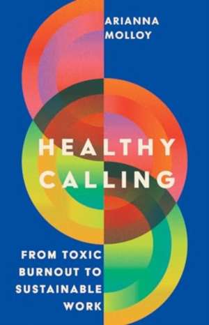 Healthy Calling de Arianna Molloy