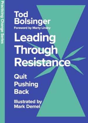 Leading Through Resistance de Tod Bolsinger