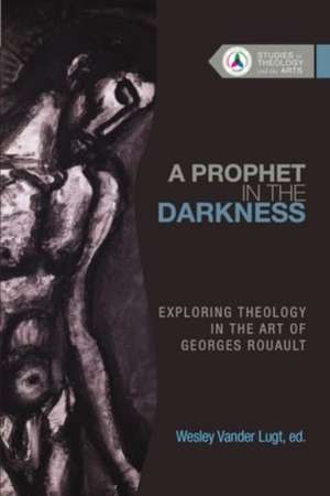 A Prophet in the Darkness de Wesley Vander Lugt