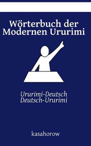 Worterbuch Der Modernen Ururimi de Kasahorow