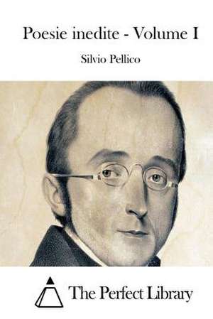 Poesie Inedite - Volume I de Silvio Pellico