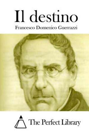 Il Destino de Francesco Domenico Guerrazzi