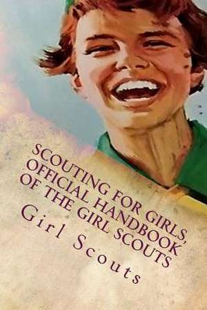 Scouting for Girls, Official Handbook of the Girl Scouts de Girl Scouts