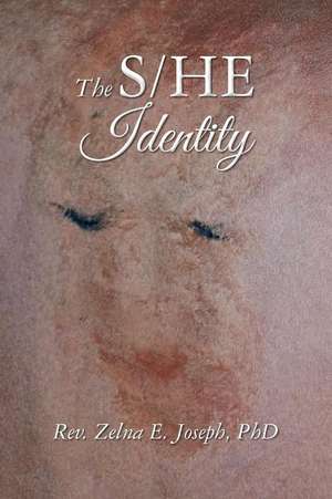 The S/He Identity de Phd Rev Zelna E. Joseph