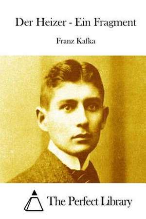 Der Heizer - Ein Fragment de Franz Kafka