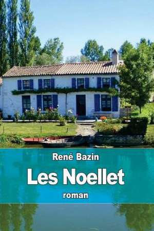 Les Noellet de Rene Bazin