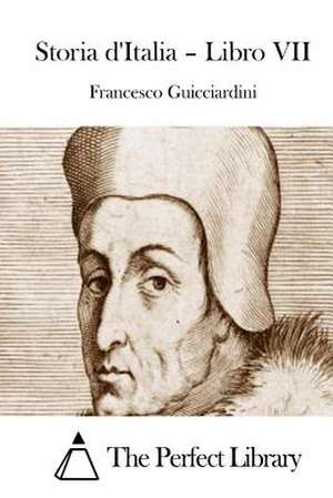 Storia D'Italia - Libro VII de Francesco Guicciardini