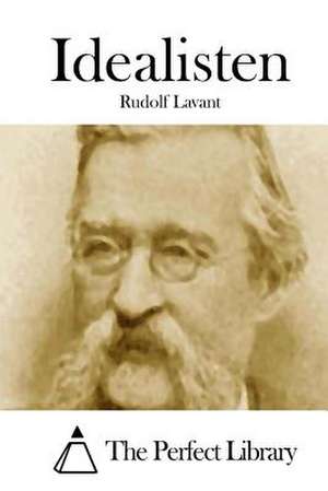 Idealisten de Rudolf Lavant