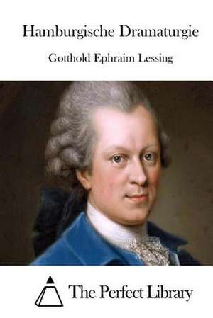 Hamburgische Dramaturgie de Gotthold Ephraim Lessing