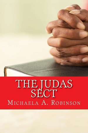 The Judas Sect de Michaela a. Robinson