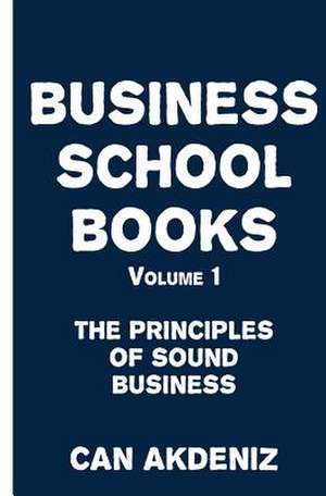 Business School Books Volume 1 de Can Akdeniz