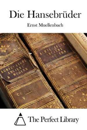 Die Hansebruder de Ernst Muellenbach