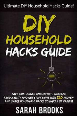 DIY Household Hacks de Sarah Brooks