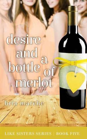 Desire and a Bottle of Merlot de Bria Marche